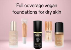 Best full coverage foundation for dry skin